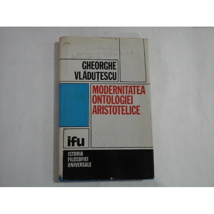 MODERNITATEA ONTOLOGIEI ARISTOTELICE - Gheorghe VLADUTESCU MODERNITATEA ONTOLOGIEI ARISTOTELICE - Gheorghe VLADUTESCU
